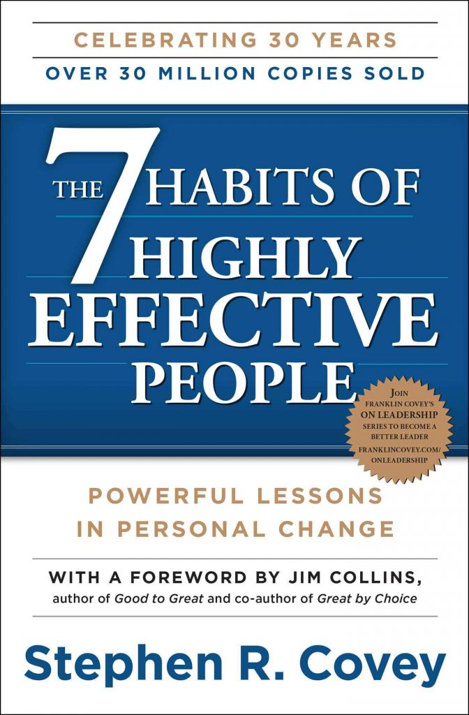 The 7 habits of highly effective people
